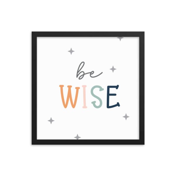 Be Wise Framed poster - Image 5