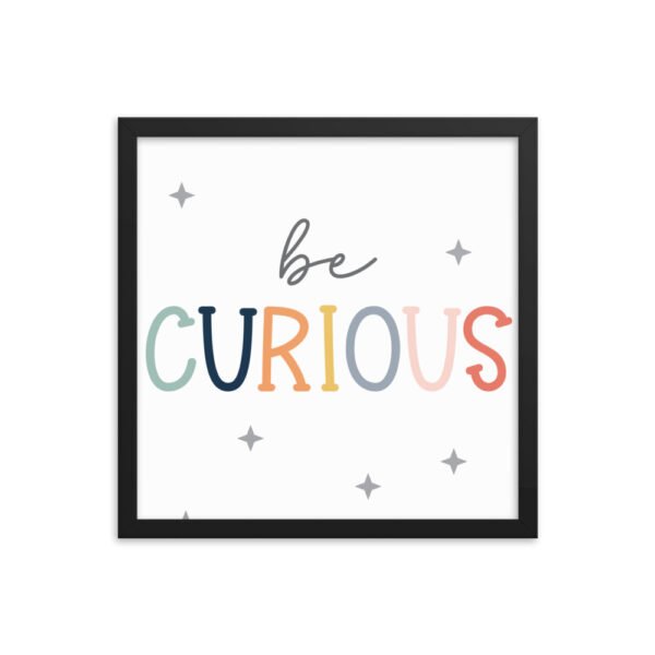 Be Curious Framed poster - Image 5