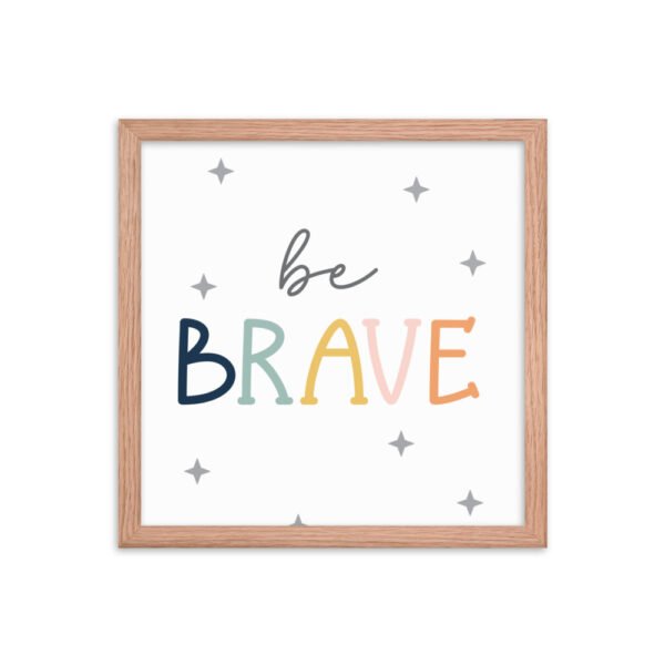 Be Brave Framed poster - Image 8
