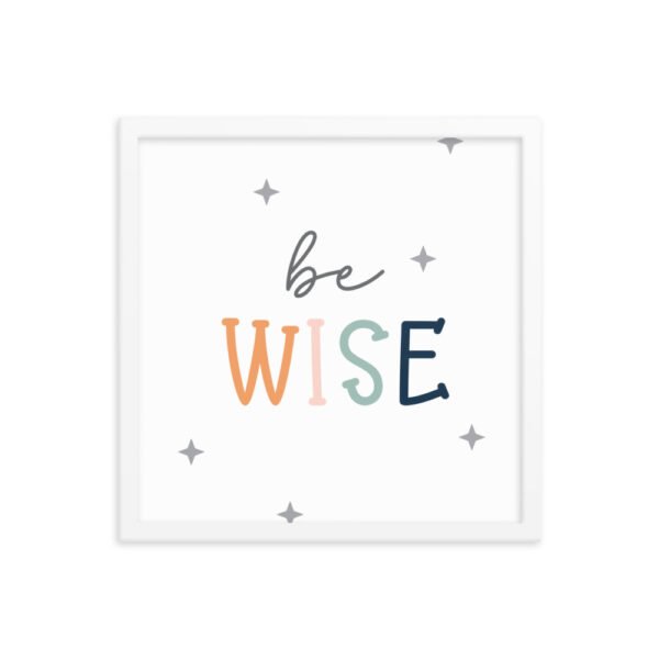 Be Wise Framed poster - Image 14