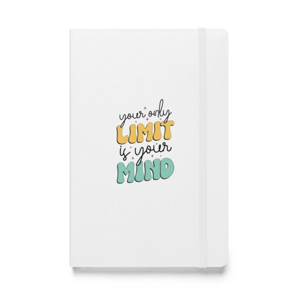 Your Only Limit Is Your Mind Hardcover bound notebook