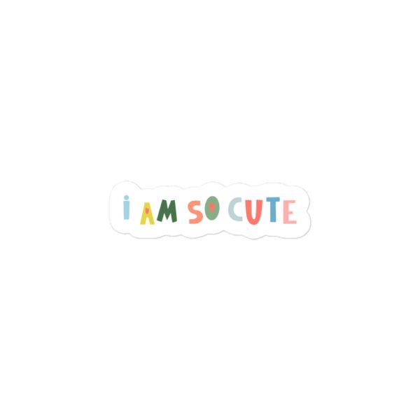 I Am So Cute Bubble-free stickers - Image 2