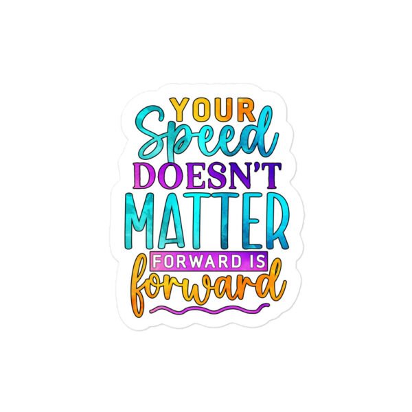 Your Speed Doesn't Matter Forward Is Forward Bubble-free stickers - Image 3