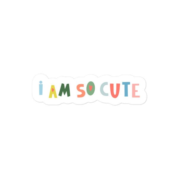 I Am So Cute Bubble-free stickers - Image 3
