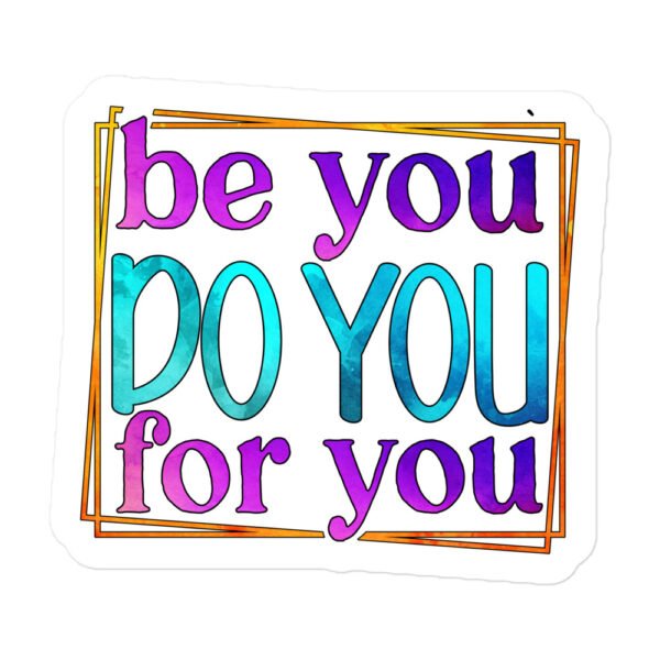 Be You Do You Bubble-free stickers