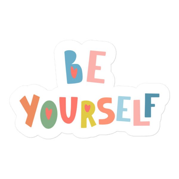 Be Yourself Bubble-free stickers