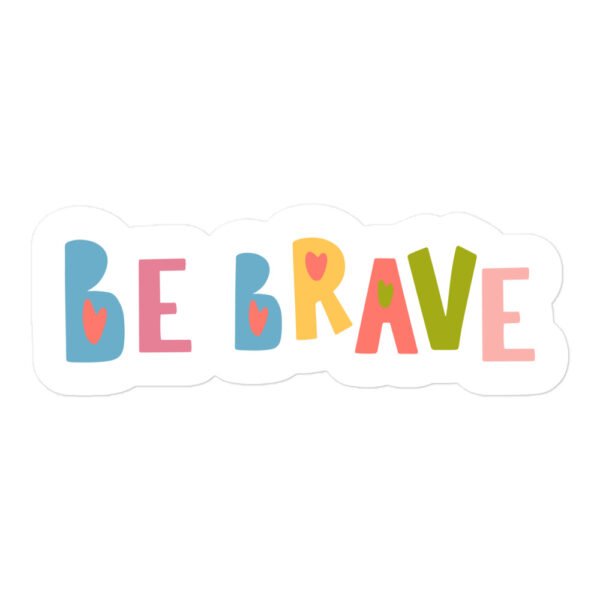 Be Brave Bubble-free stickers